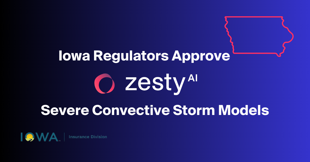 ZestyAI’s Severe Convective Storm Models Receive Regulatory Approval in Iowa